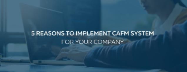 5 Reasons to Implement CAFM System For Your Company