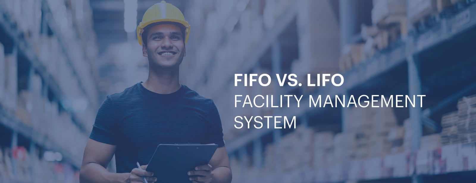 FIFO Vs. LIFO | Facility Management System