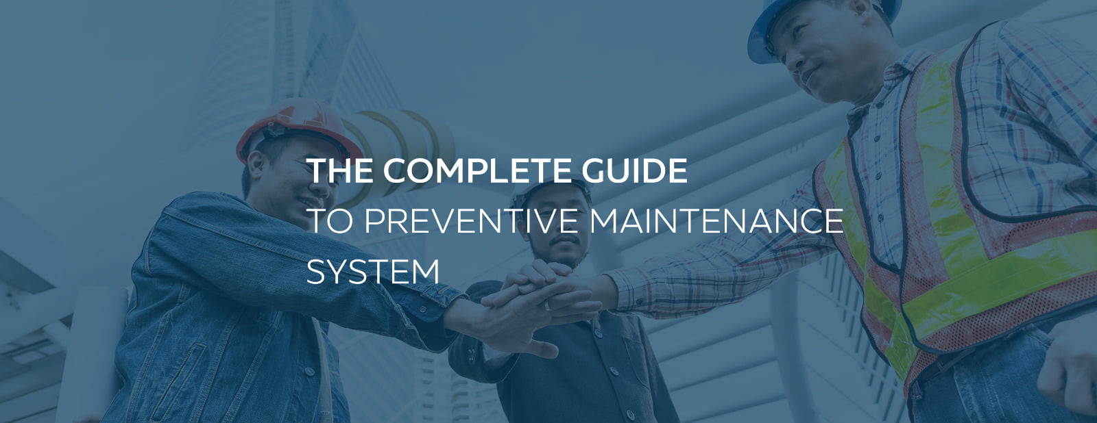 The Complete Guide to Preventive Maintenance System