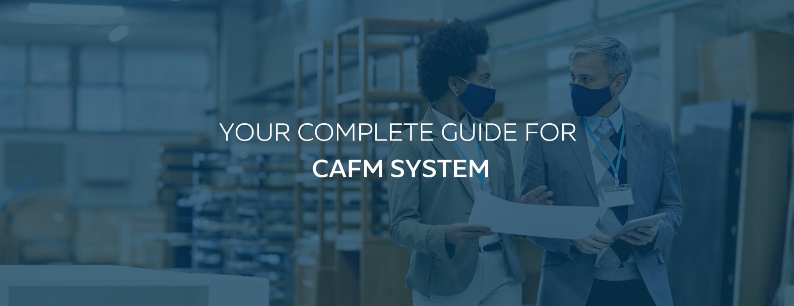 Your Complete Guide for CAFM System